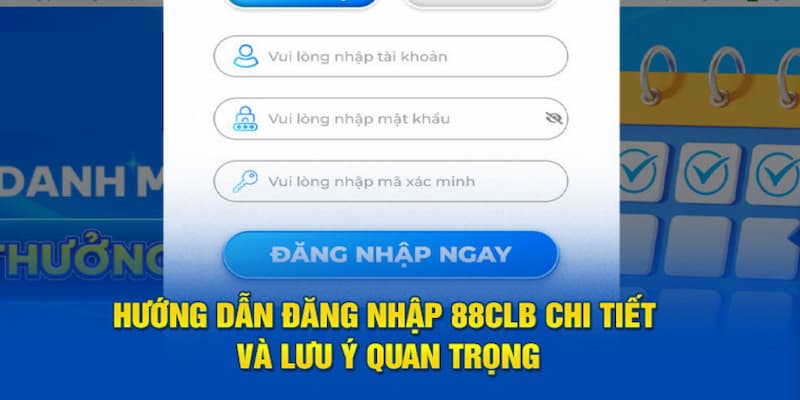 dang-nhap-88clb-va-luu-y-quan-trong