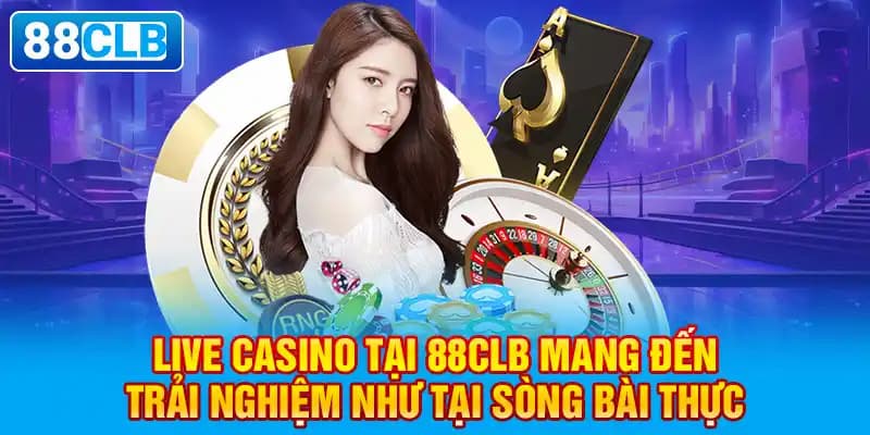 casino-live-88clb-gioi-thieu-chi-tiet