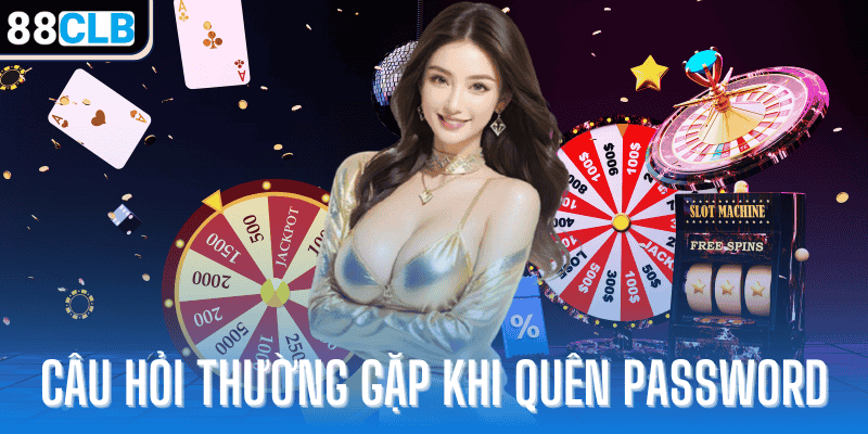 cau-hoi-thuong-gap-khi-quen-password-tai-88clb-chi-tiet