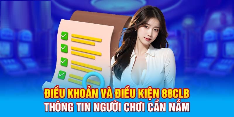 dieu-khoan-va-dieu-kien-tong-hop-88clb-2025