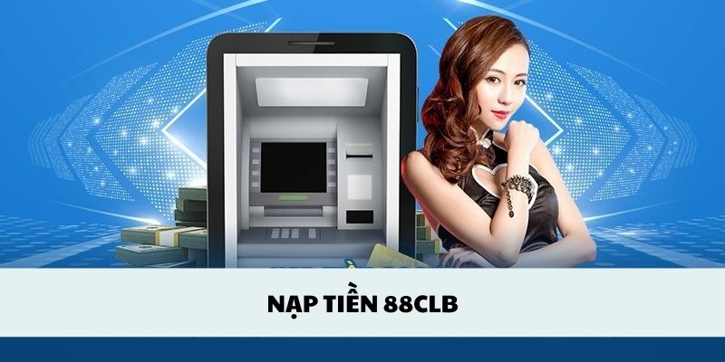 nap-tien-88clb-chi-tiet